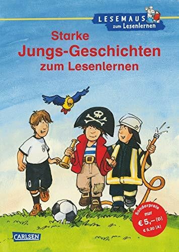 Vohwinkel, Astrid LESEMAUS zum Lesenlernen Sammelbände: Starke Jungs-Geschichten zum Lesenlernen: Einfache Geschichten zum Selberlesen – Lesen üben und vertiefen