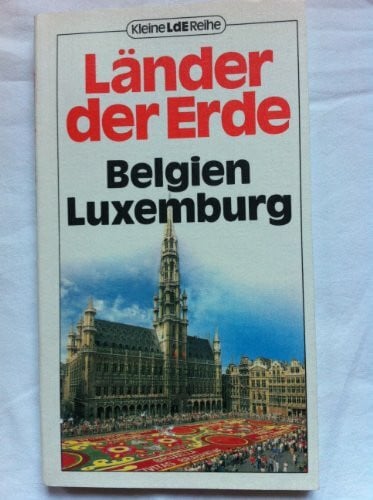 Geske, Rainer Belgien /Luxemburg (Kleine Reihe Länder der Erde)