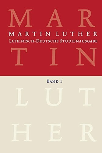 Luther, Martin Lateinisch-Deutsche Studienausgabe 1: Der Mensch vor Gott: Bd 1