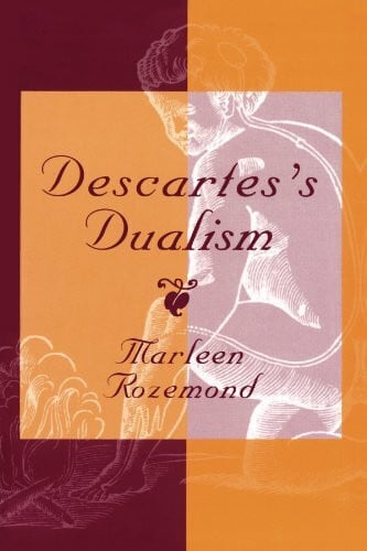 Rozemond, Marleen Descartes's Dualism
