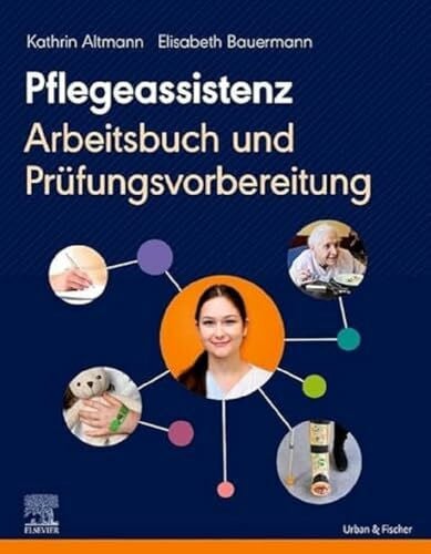 Altmann, Kathrin Pflegeassistenz: Arbeitsbuch und Prüfungsvorbereitung