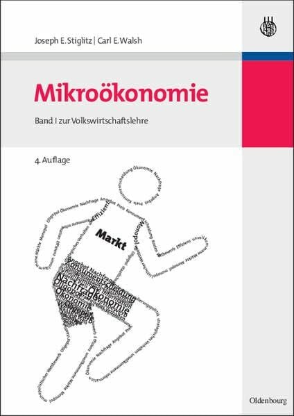 Walsh, Carl E. Mikroökonomie: Band 1 zur Volkswirtschaftslehre (Internationale Standardlehrbücher der Wirtschafts- und Sozialwissenschaften)