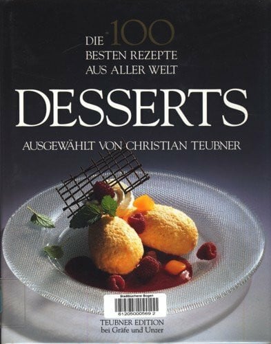 Teubner, Christian Die 100 besten Rezepte aus aller Welt. Desserts