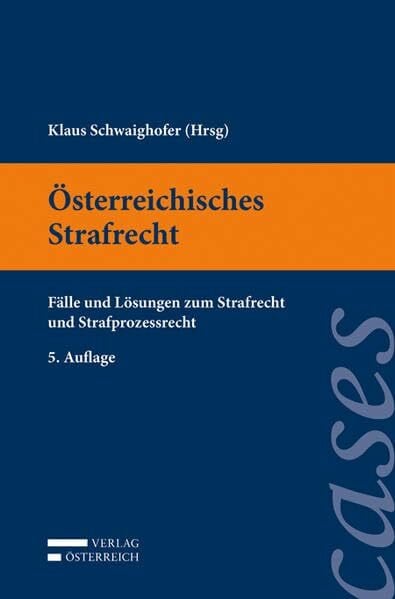 Venier, Andreas Österreichisches Strafrecht: Fälle und Lösungen zum Strafrecht und Strafprozessrecht