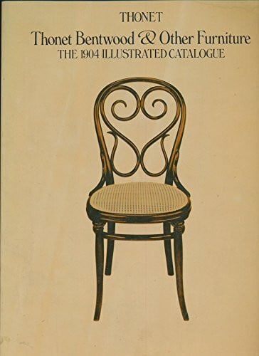 Thonet Co. Thonet Bentwood & Other Furniture E: The 1904 Illustrated Catalogue, With the 1905/6 and 1907 Supplements and Price Lists in German and English