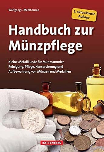 Wolfgang J. Mehlhausen Handbuch zur Münzpflege: Kleine Metallkunde für Münzsammler