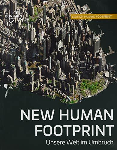 Mansberger, Gerald NEW HUMAN FOOTPRINT: Unsere Welt im Umbruch (Edition Human Footprint)