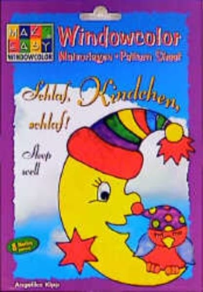 Kipp, Angelika Windowcolor. Schlaf, Kindchen, schlaf. Sleep well. Malvorlagen. Pattern Sheet