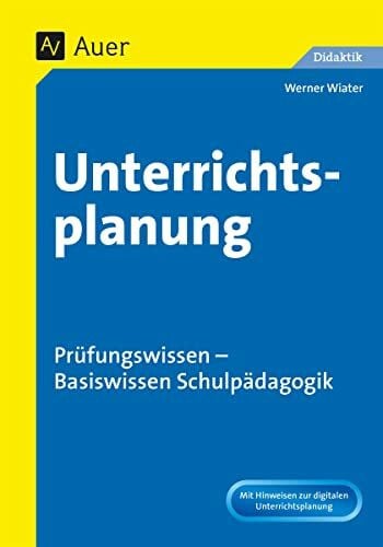 Wiater, Werner Unterrichtsplanung: Prüfungswissen - Basiswissen Schulpädagogik (Alle Klassenstufen)