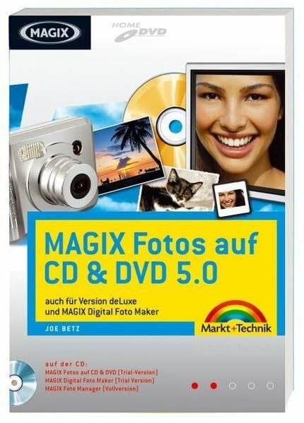 Betz, Joe MAGIX Fotos auf CD & DVD 5.0 - Mit MAGIX Foto Manager 2006 (Vollversion) auf CD!: auch für Version deLuxe und MAGIX Digital Foto Maker (Digital fotografieren)