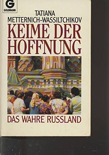 Metternich, Tatiana Keime der Hoffnung