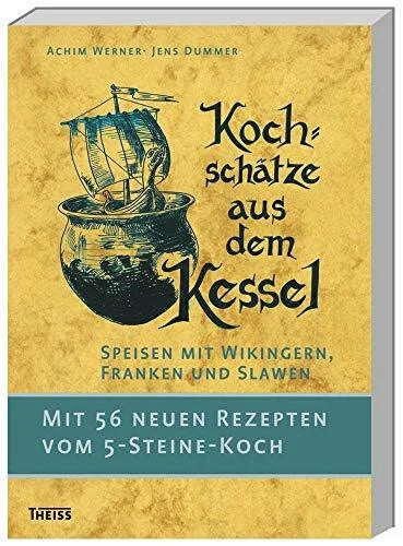 Päffgen, Bernd Kochschätze aus dem Kessel: Speisen mit Wikingern, Franken und Slawen
