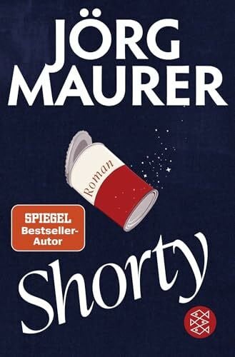 Maurer, Jörg Shorty: Roman | »Ich liebe die Romane von Jörg Maurer.« Denis Scheck