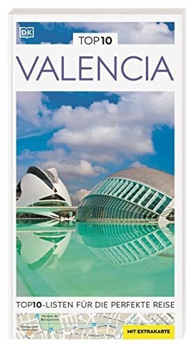 DK Verlag - Reise TOP10 Reiseführer Valencia: TOP10-Listen zu Highlights, Themen und Stadtteilen mit wetterfester Extra-Karte