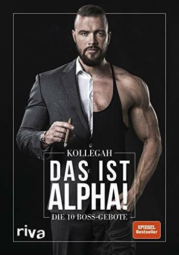 Kollegah DAS IST ALPHA!: Die 10 Boss-Gebote