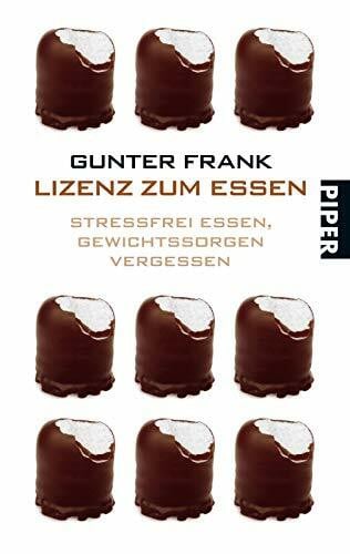 Frank, Gunter Lizenz zum Essen: Stressfrei essen, Gewichtssorgen vergessen