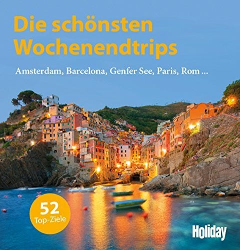 Bisping, Stefanie HOLIDAY Reisebuch: Die schönsten Wochenendtrips: Amsterdam, Barcelona, Genfer See, Paris, Rom, ... 52 Top-Ziele in Europa