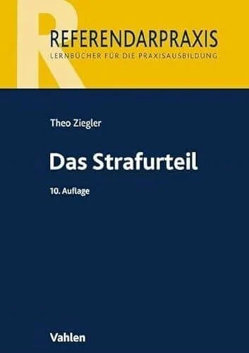 Ziegler, Theo Das Strafurteil (Referendarpraxis)