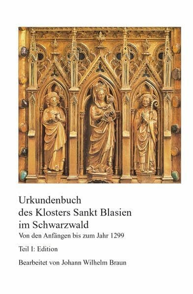 Braun, Johann Wilhelm Urkundenbuch des Klosters Sankt Blasien im Schwarzwald. Von den Anfängen bis zum Jahr 1299 : Teil I: Edition, Teil II: Einführung, Verzeichnisse, Register bearbeitet von Johann Wilhelm Braun