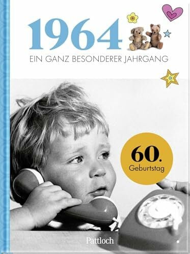 Pattloch Verlag 1964 - Ein ganz besonderer Jahrgang: Jahrgangsbuch zum 60. Geburtstag | Mit historischen Fotos und Fakten aus Politik und Kultur (Jahrgangsbücher zum Geburtstag)