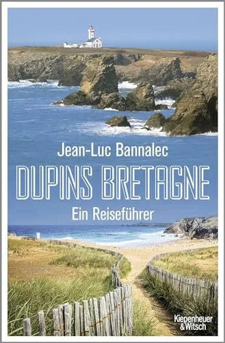 Görgens, Manfred Dupins Bretagne: Ein Reiseführer