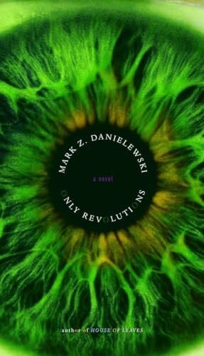 Danielewski, Mark Z. Only Revolutions: A Novel