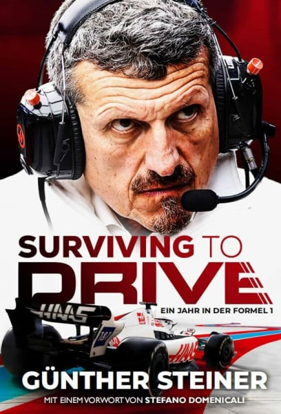 Günther Steiner Surviving to Drive - Ein Jahr in der Formel 1
