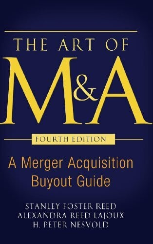 Lajoux, Alexandria The Art of M&A