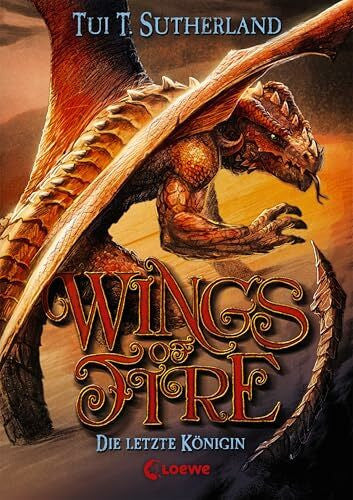 Reiter, Bea Wings of Fire (Band 5) - Die letzte Königin: Actionreiches Kinderbuch für Jungen und Mädchen ab 11 Jahre