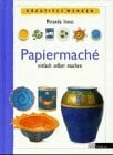 Innes, Miranda Papiermaché: einfach und kreativ (Werken und Freizeit)