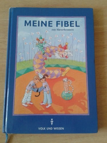 Wendelmuth, Edmund Meine Fibel - Ausgabe 2000: Meine Fibel, Neubearbeitung 2000, neue Rechtschreibung, Meine Fibel (mit Viererfenstern)