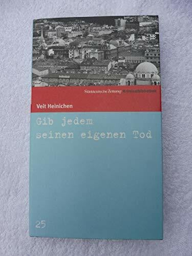 Heinichen, Veit Gib jedem seinen eigenen Tod. SZ Krimibibliothek Band 25 (Süddeutsche Zeitung Kriminalbibliothek)