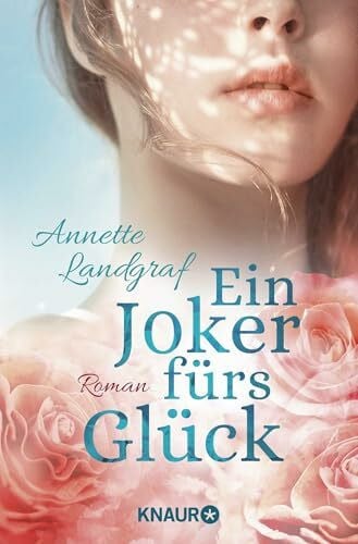 Landgraf, Annette Ein Joker fürs Glück: Roman