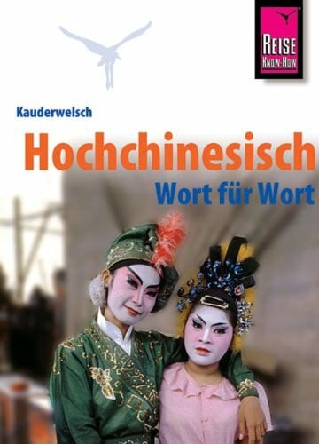 Latsch, Marie-Luise Reise Know-How Kauderwelsch Hochchinesisch - Wort für Wort: Kauderwelsch-Sprachführer Band 14