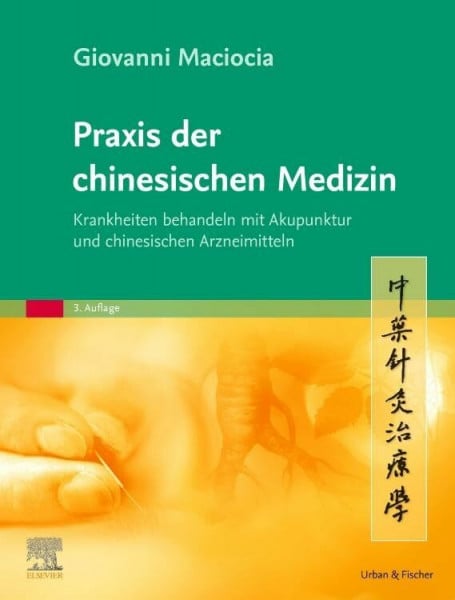 Zimmermann, Petra Praxis der chinesischen Medizin: Krankheiten behandeln mit Akupunktur und chinesischen Arzneimitteln