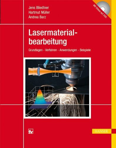 Barz, Andrea Lasermaterialbearbeitung: Grundlagen - Verfahren - Anwendungen - Beispiele