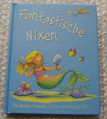 Kath, Smith Die kleinen Freunde- Fantastische Nixen (Die kleinen Freunde und ihre spannende Welt)