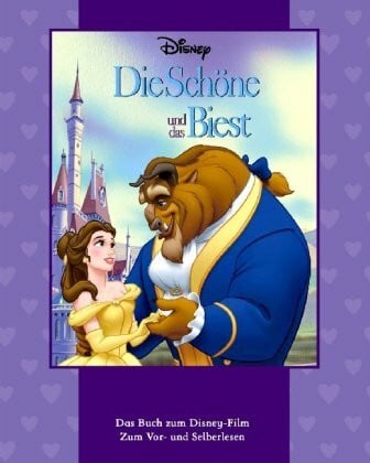 Disney, Walt Die Schöne und das Biest: Das Buch zum Disney-Film. Zum Vor- und Selberlesen