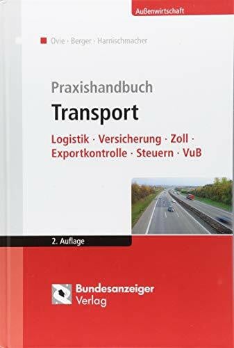 Möller, Thomas Praxishandbuch Transport: Logistik - Versicherung - Zoll - Exportkontrolle - Steuern - VuB