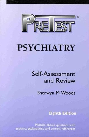Woods, Sherwyn M. Psychiatry (PreTest Clinical Science)