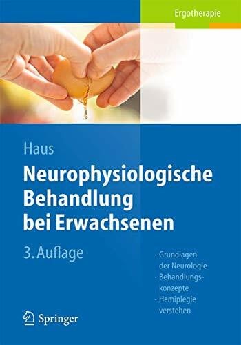 Berting-Hüneke, Christa Neurophysiologische Behandlung bei Erwachsenen: Grundlagen der Neurologie, Behandlungskonzepte, Hemiplegie verstehen