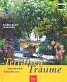 Strauß, Friedrich und Tanja Ratsch. Terrassen-Träume: Gestalten mit Kübelpflanzen