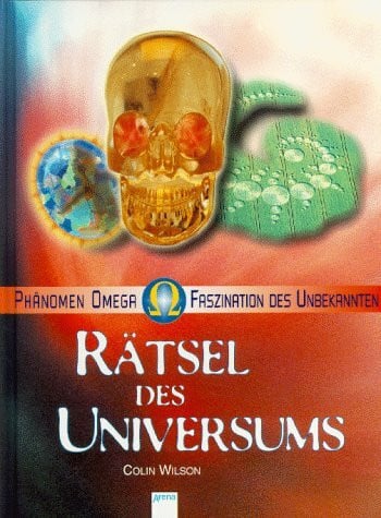 Wilson, Colin Phänomen Omega, Faszination des Unbekannten, Rätsel des Universums