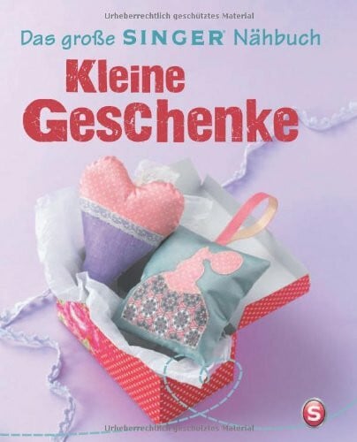 Alber, Ulrich Das große SINGER Nähbuch Kleine Geschenke