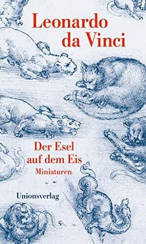 Hagelstange, Rudolf Der Esel auf dem Eis: Miniaturen. Mit Zeichnungen von Leonardo Da Vinci