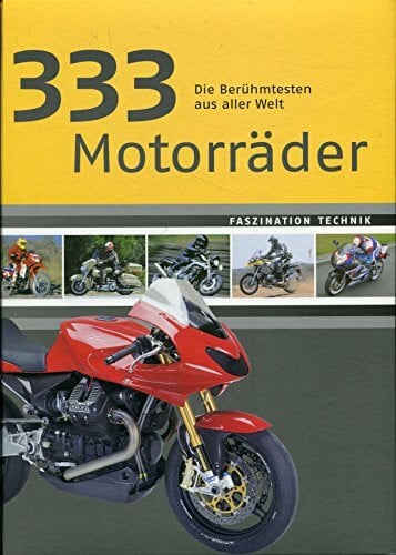 Unknown Author 333 Motorräder. Die Berühmtesten aus aller Welt - Faszination Technik
