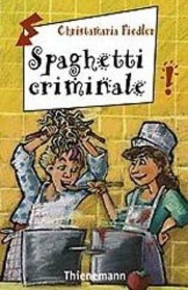 Fiedler, Christamaria Spaghetti criminale (Freche Mädchen – freche Bücher!)