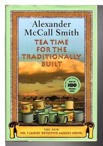McCall Smith, Alexander Tea Time for the Traditionally Built (No. 1 Ladies' Detective Agency, 10, Band 10)