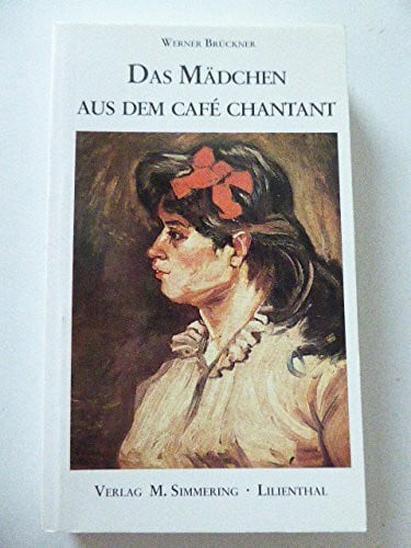 Brückner, Werner Das Mädchen aus dem Café Chantant