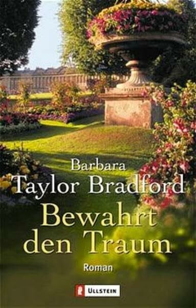 Bradford, Barbara Taylor Bewahrt den Traum (Ullstein Belletristik)